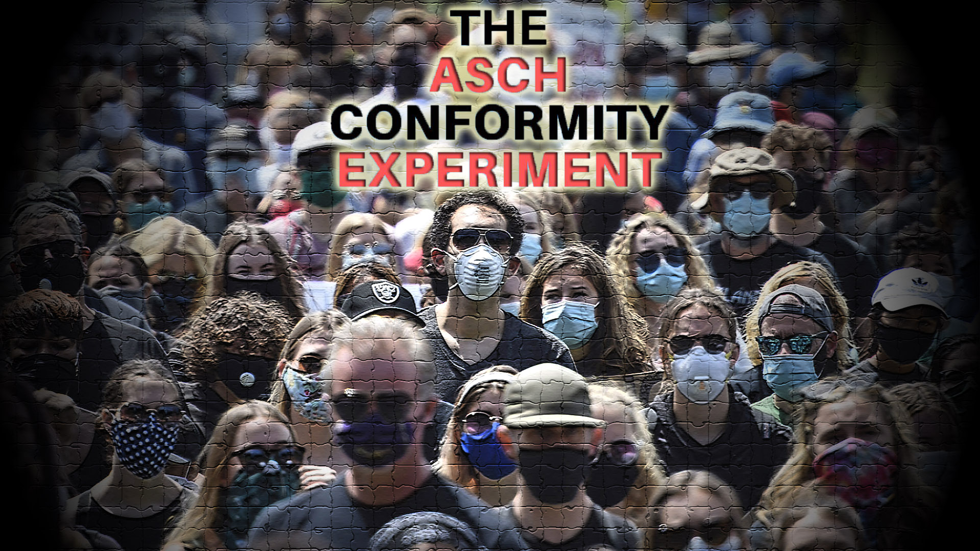 MASKS & THE MANUFACTURING OF CONFORMITY: WE ARE NOW THE SUBJECTS OF A GIANT ASCH EXPERIMENT!!!
